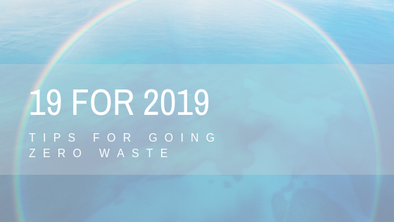 19 for 2019- Tips for Going Zero Waste