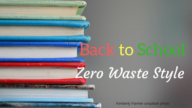 Zero Waste Back to School Tips