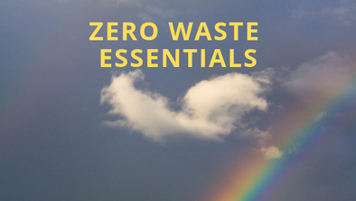 Essentials for Going Zero Waste