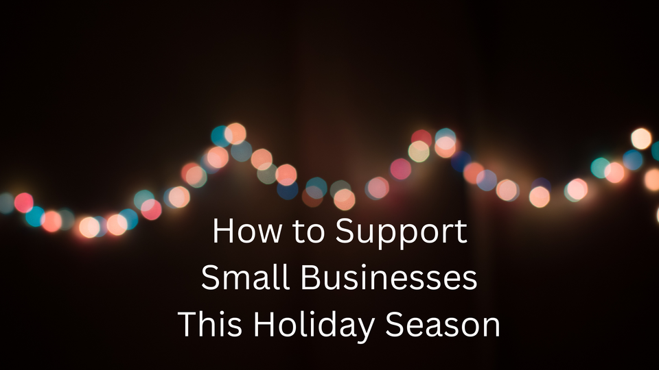 How to Support Small Businesses This Holiday Season