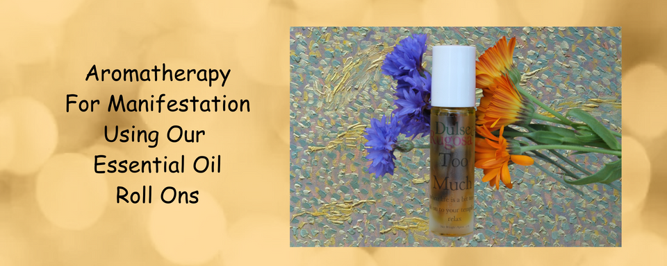 Aromatherapy for Manifestation- Our Botanical Roll Ons are a Great Tool