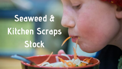Seaweed and Kitchen Scrap Stock, Tasty & Nutritious
