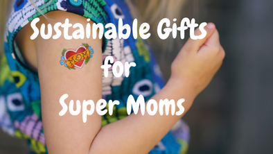 Sustainable Gifts for Super Moms