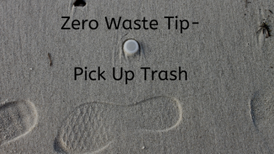 Zero Waste Tip- Pick Up Trash