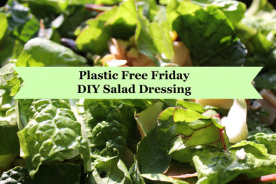 Plastic Free Friday- DIY Salad Dressing